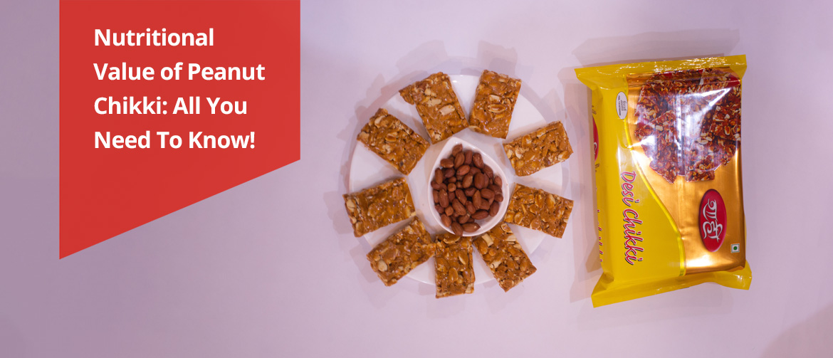 Nutritional Value of Peanut Chikki